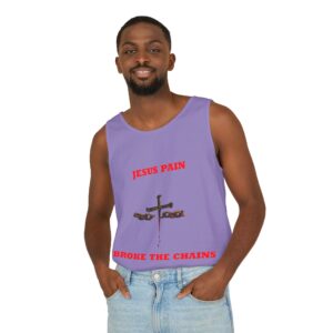 Jesus Pain Broke The Chains Unisex Garment-Dyed Tank Top