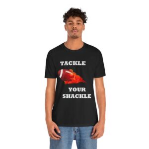 Tackle Your Shackle Unisex Jersey Short Sleeve Tee