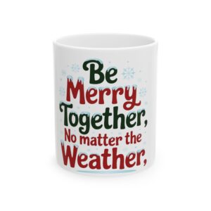 Be Merry Together Ceramic Mug, (11oz, 15oz)