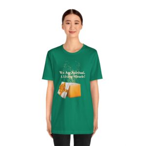We Are Spiritual, A Living  Miracle! Unisex Jersey Short Sleeve Tee